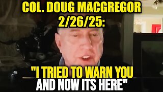 Doug Macgregor Shares DISTURBING Message - The FINAL PURGE Has Begun!