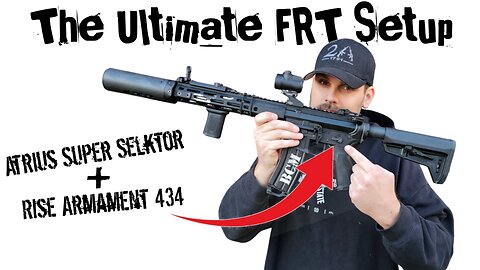 The Ultimate FRT Setup - Atrius Super Selktor + Rise Armament