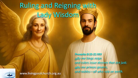 2025_11_23 Releasing Heaven on Earth Part 13B Ruling and Reigning with Wisdom Part 2