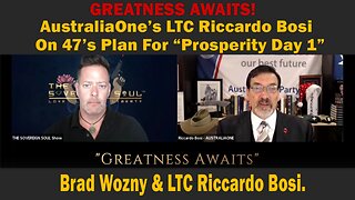 GREATNESS AWAITS! AustraliaOne’s LTC Riccardo Bosi On 47’s Plan For “Prosperity Day 1”