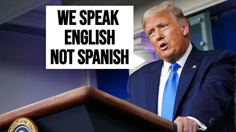 Trump: We speak English here, not Spanish