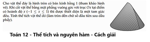 Toán 12: Cho vật thể đáy là hình tròn có bán kính bằng 1 (tham khảo hìnhvẽ). Khi cắt vật thể