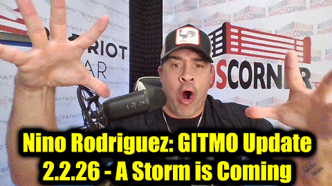 David Nino Rodriguez: GITMO Update 2.2.26 - A Storm is Coming