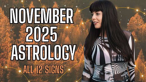 NOVEMBER 2025 ASTROLOGY | All 12 Signs ✨