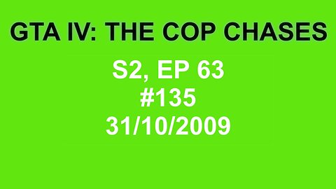 GTA IV: The Cop Chase S2 E63
