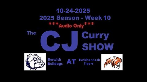 10-24-2025 - ***AUDIO ONLY*** - The CJ Curry Show - 2025 Season Week 10