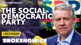 FREEMIUM: Brokenomics | The Social Democrat Party with William Clouston