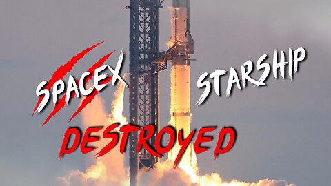 SpaceX Starship Destroyed