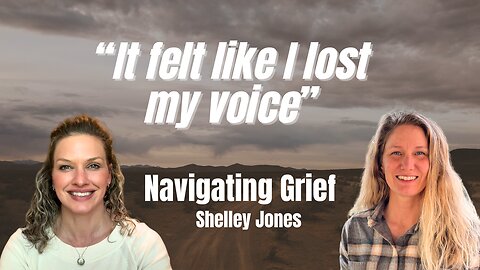 Navigating Grief: A Journey Through Loss and Wilderness with Shelly Jones | Episode 8