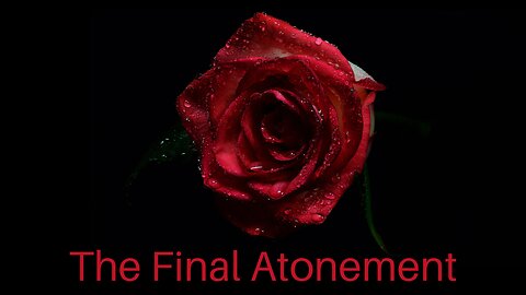 The Final Atonement
