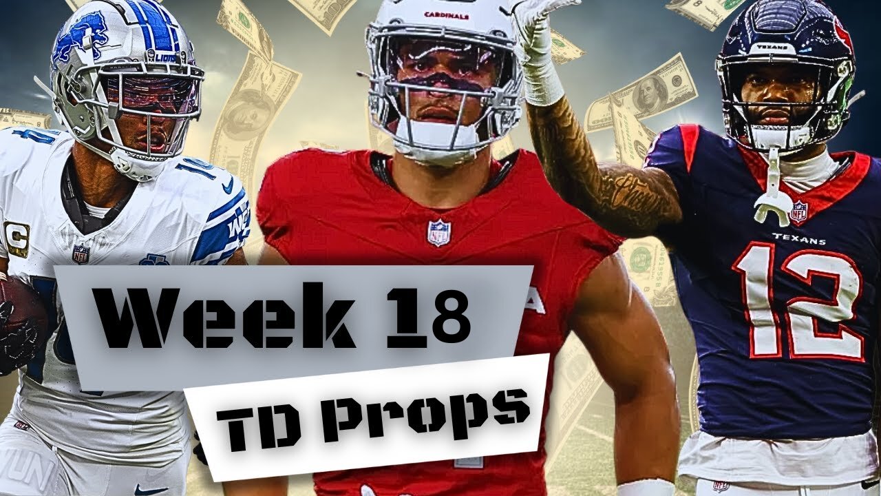NFL Week 18: Touchdown Prop Bets