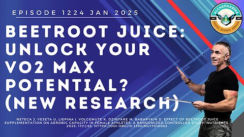 Beetroot Juice: UNLOCK Your VO2 Max Potential? (New Research) Ep. 1224 JAN 2025