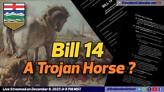 FreedomCalendar.net TV #06E: Bill 14, A Trojan Horse?