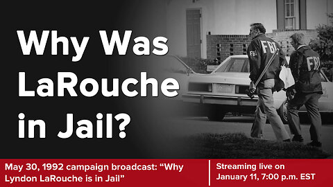 Why Was Lyndon LaRouche in Jail?