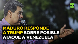 Maduro responde a las nuevas declaraciones de Trump sobre posible ataque a Venezuela
