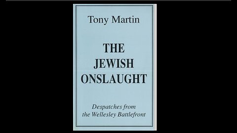 THE JEWISH ONSLAUGHT (Dr. Tony Martin)