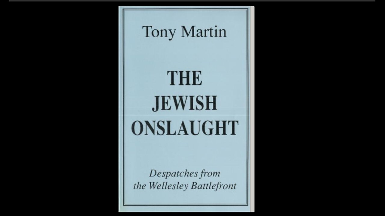 THE JEWISH ONSLAUGHT (Dr. Tony Martin)