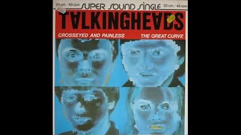 Talking Heads - Crosseyed and Painless