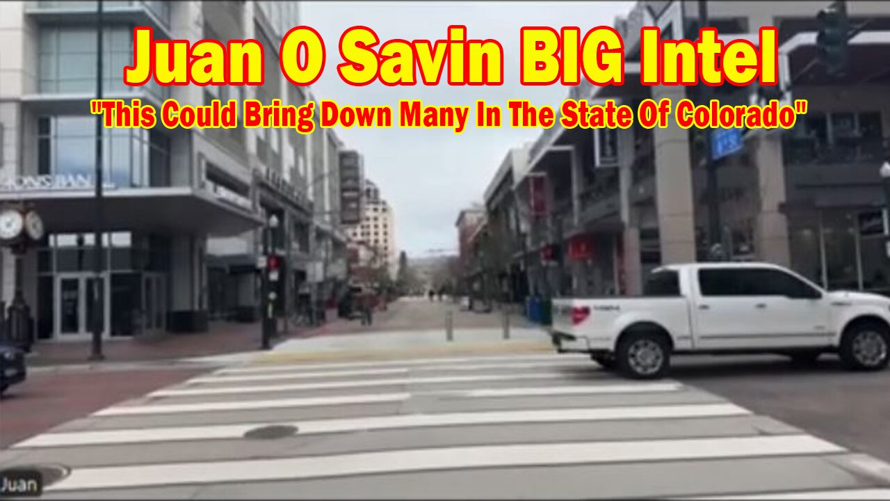 Juan O Savin & David Rodriguez BIG Intel Feb 27: This Could Bring Down Many In The State Of Colorado