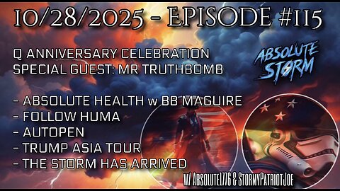 Absolute Storm Ep 115 10/28/25 6pm EDT Q-Anniversary Special!