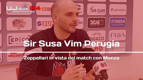 Sir Susa Vim Perugia Zoppellari in vista del match con Monza