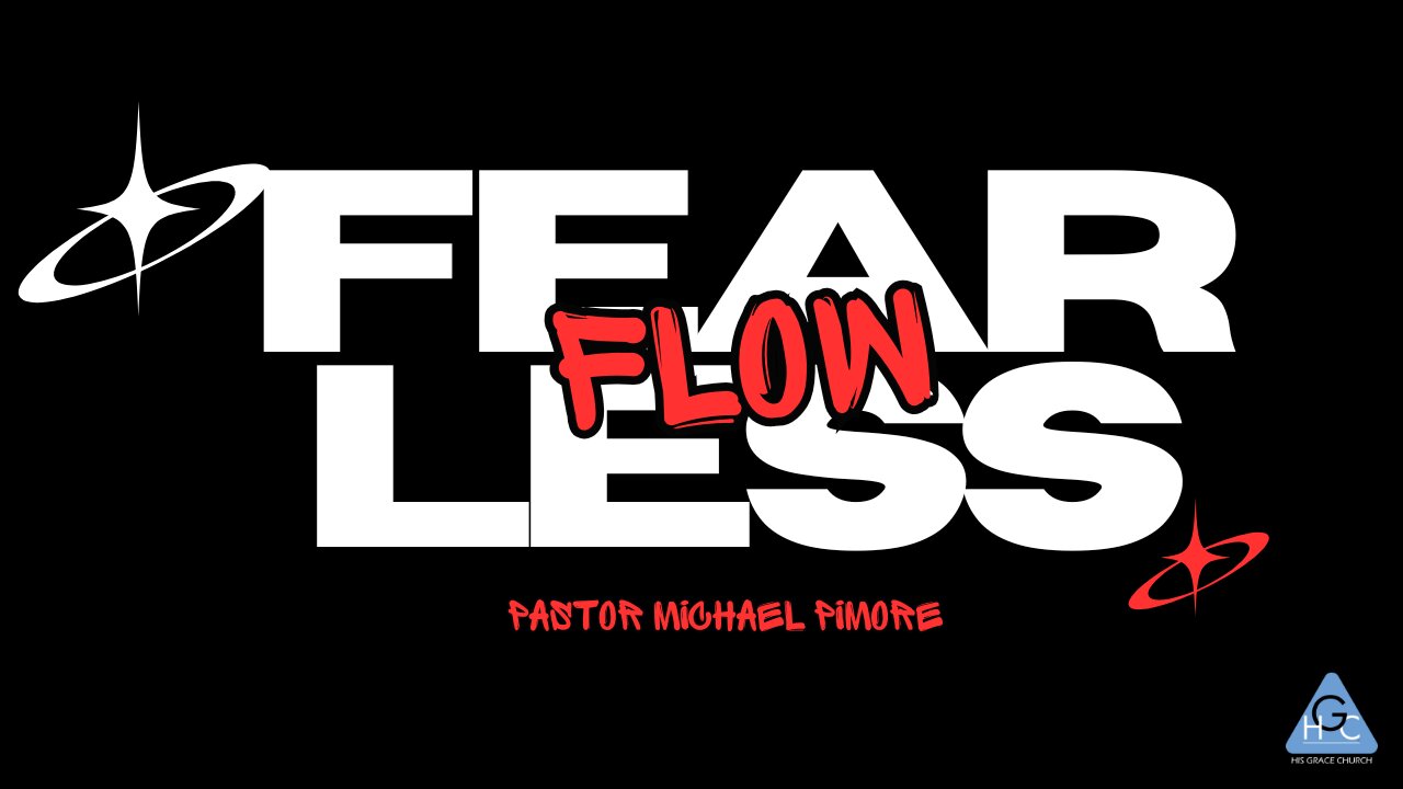 Fearless Flow Stepping Out and Living Boldly in the Spirit/What's In Your Pipeline Pt. 6