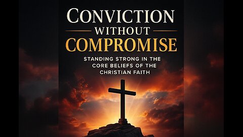 Conviction Without Compromise 2.0