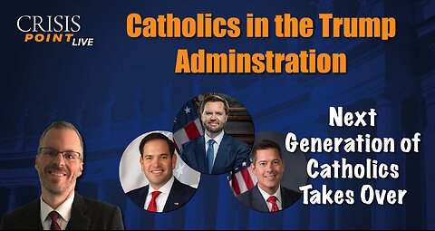 Catholics in the Trump Administration