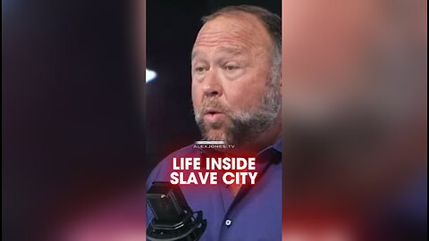 Alex Jones Reveals What Life Will Be Like Inside a Slave City - 9/6/22