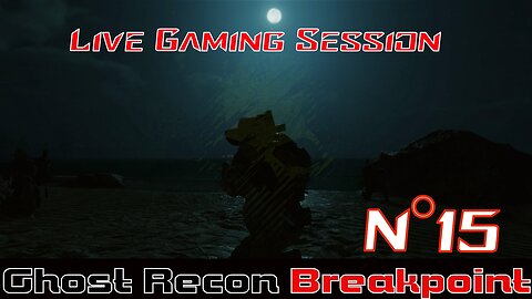 ☠️Ghost Recon®☠️ 💥Breakpoint💥 👾Live Gaming Session👾 N°15