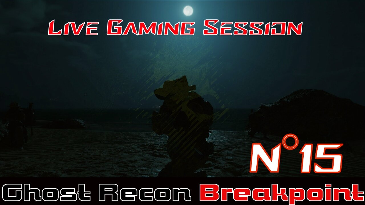 ☠️Ghost Recon®☠️ 💥Breakpoint💥 👾Live Gaming Session👾 N°15