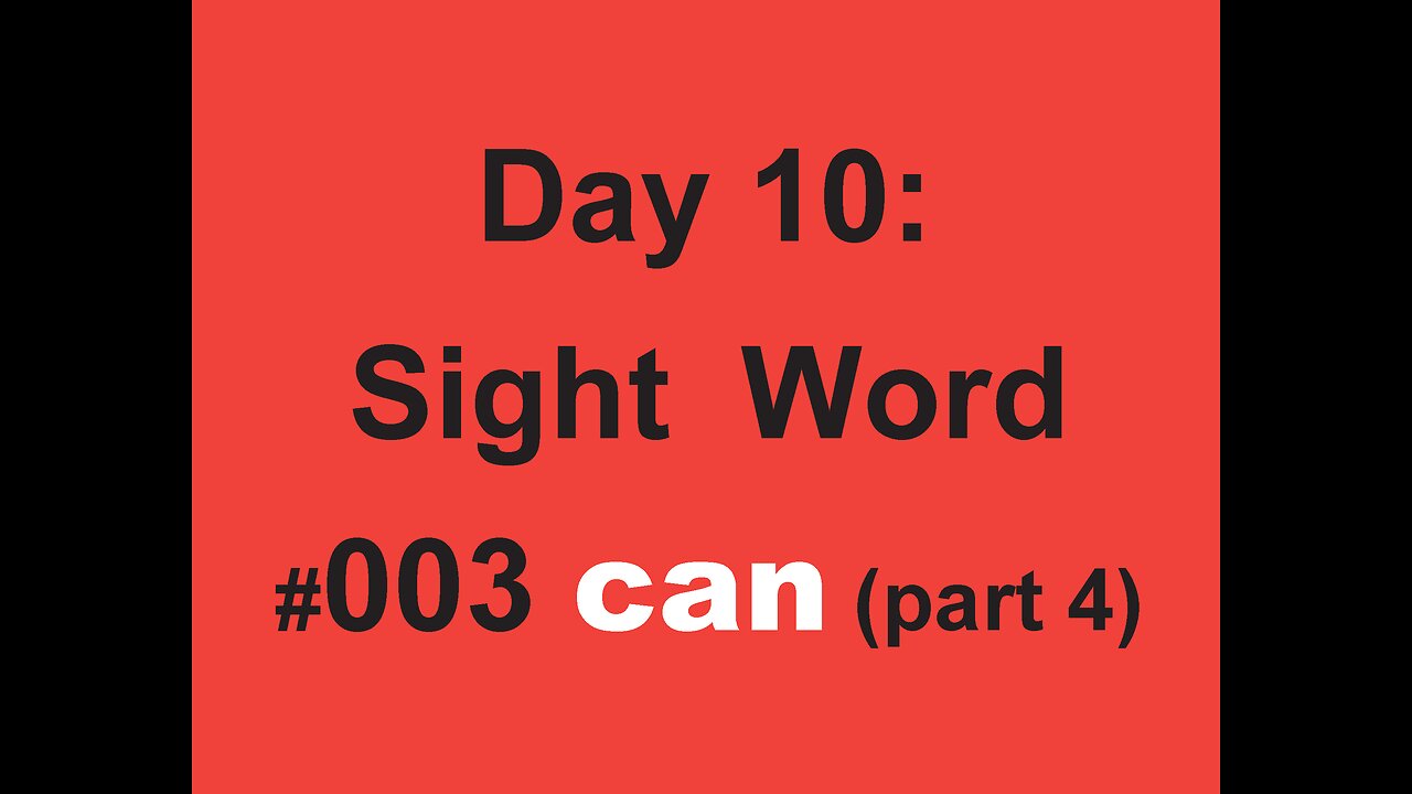 Day 10: Sight Word #003 can (part 4)