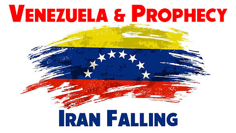 Venezuela & Prophecy – Iran Falling 01/06/2026