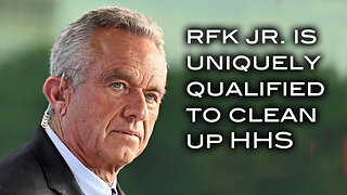 RFK Jr. is Uniquely Qualified to Clean Up HHS