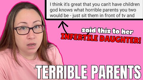 These parents always play the victim...True stories of terrible parents