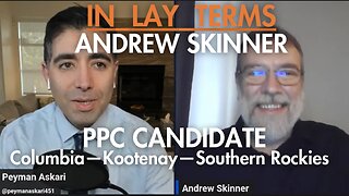 Andrew Skinner | EP 156 | Introducing PPC Candidate for Columbia—Kootenay—Southern Rockies