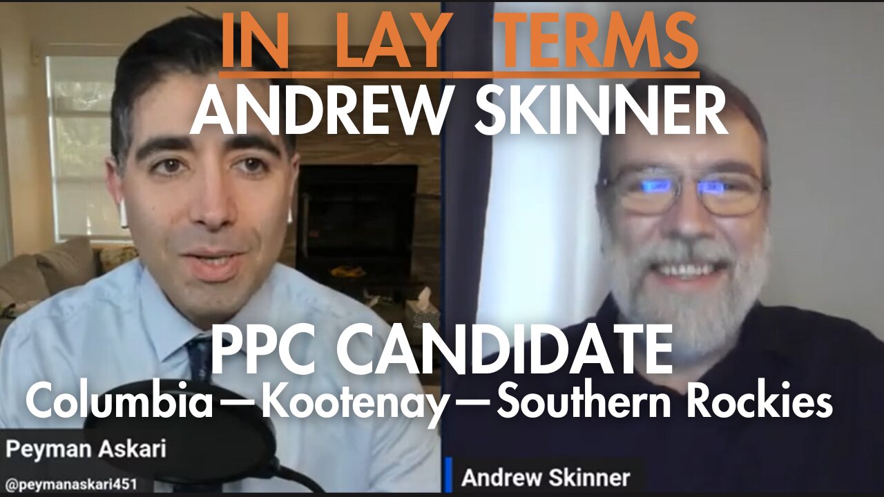 Andrew Skinner | EP 156 | Introducing PPC Candidate for Columbia—Kootenay—Southern Rockies