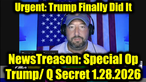 NewsTreason: Full Intel Drop 1.28.26 - Time To Jail These Traitors; Trump & Q Secret Military Op
