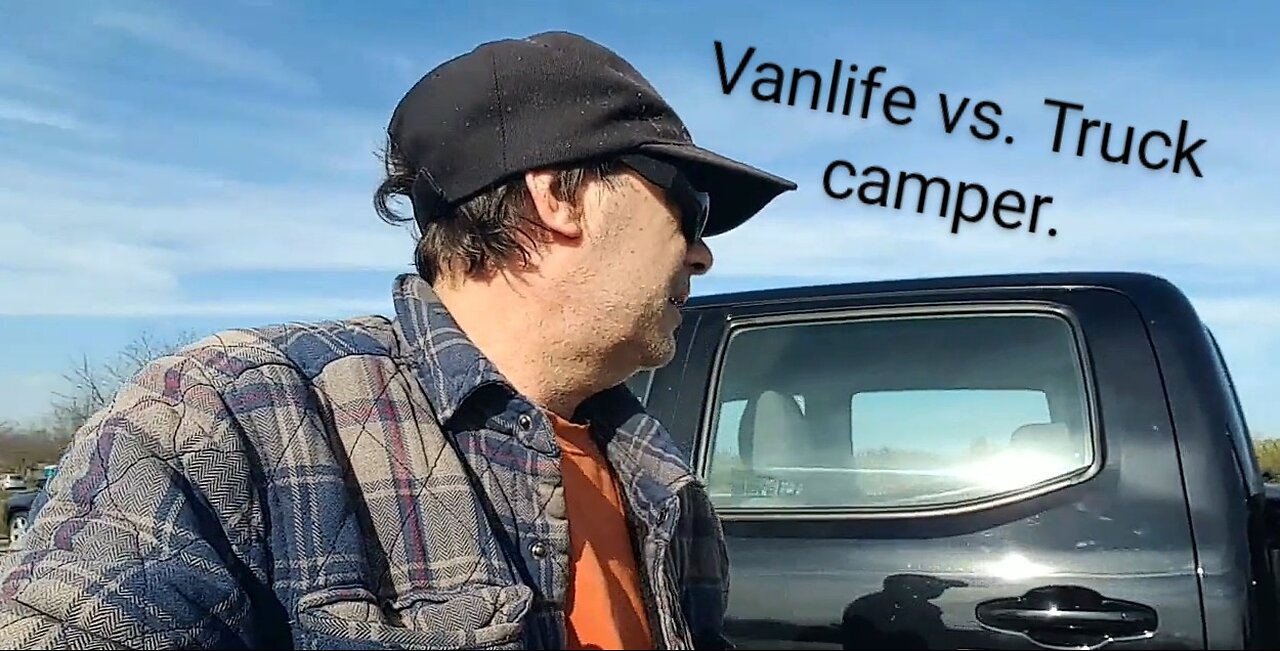 Vanlife vs. Truck camper