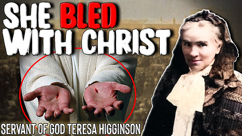 The Schoolteacher Who Bore the Wounds of Christ: Teresa Higginson’s Hidden Holiness