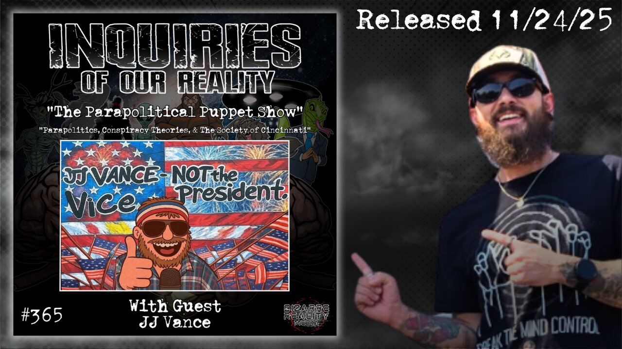 Inquiries of our Reality #365 "The Parapolitical Puppet Show" with JJ Vance