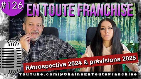 En toute franchise #126 - Rétrospective 2024 & ce qui nous attend en 2025