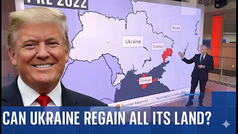 Analysis: Can Ukraine retake all the territory it lost to Russia?