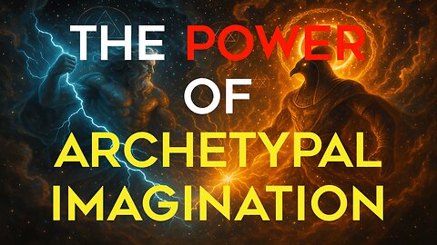The Power of Archetypal Imagination