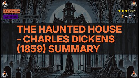 The Haunted House - Charles Dickens (1859) Summary