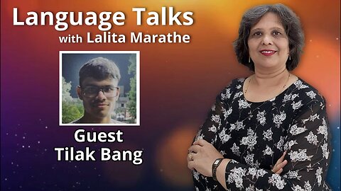 Language Talks - Tilak Bang Interviewed by Dr Lalita Marathe