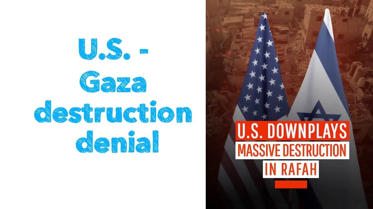 U.S. - Gaza destruction denial