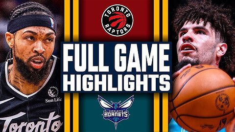Charlotte Hornets vs Toronto Raptors game highlights