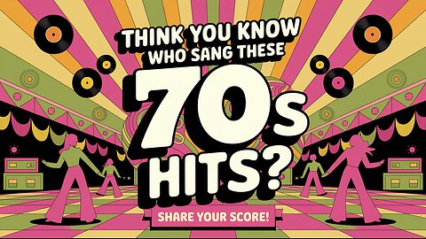 Who Sang These 70s Songs?