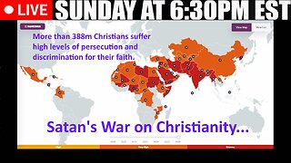 LIVE SUNDAY AT 6:30PM EST - Current News and Biblical Prophecy - Satan's War on Christianity